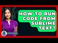 How To Run Code From Sublime Text? - Next LVL Programming