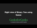 Right view of Binary Tree using Queue | GeeksforGeeks