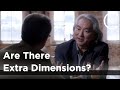 Michio Kaku - Are There Extra Dimensions?