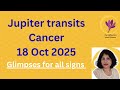 Jupiter transits Cancer 18 Oct 2025 | Glimpses for all signs