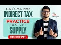 Supply under GST Concepts - Practice Batch Day 1 | CA CMA Inter | CS Executive | CA Amit Mahajan