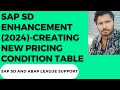 SAP SD Enhancement (2024)-Creating new pricing condition table