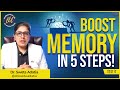 Boost your Memory using these 5 simple steps! | Dr. Sweta Adatia