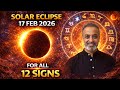 Solar Eclipse for All 12 Signs 17 Feb 2026 | Endings and New Beginnings 