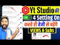 Yt Studio में 4 Setting ON करते ही Subscribers \u0026 Views तेजी से बढ़ेंगे | Yt Studio all Settings