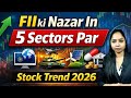 FII ki Nazar In 5 Sectors Par | 2026 sector and stocks  Trend ⭐