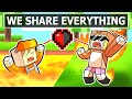 Minecraft but we SHARE EVERYTHING
