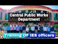 Foundation Training of IES Officers | Central Public Works Department (CPWD) | Training Overview