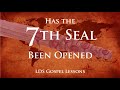 Has the 7th Seal been Opened