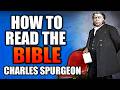 How to Read the Bible - Charles Spurgeon Sermon