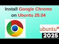 How to Install Google Chrome on Ubuntu 25.04 | Install google chrome in Ubuntu 25.04 in 2025