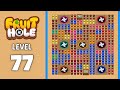 Fruit Hole level 77 solution