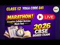 Class 12 Yoga 841 LIVE Marathon 🔥 Complete Syllabus Revision | Question Ans | 2026 CBSE Board Exam