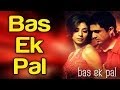 Bas Ek Pal - Video Song | Bas Ek Pal | Sanjay Suri \u0026 Urmila Matondkar | K.K. \u0026 Dominique Cerejo
