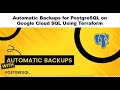 Automatic Backups for PostgreSQL on Google Cloud SQL Using Terraform
