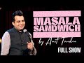 MASALA SANDWICH | Stand up Comedy Show