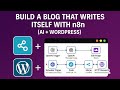 🤖✨ Create \u0026 Publish Blog Posts Automatically Using n8n, ChatGPT \u0026 WordPress!