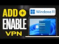 How To Add and Enable FREE VPN On Windows 11