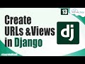 Learn to Create URLs \u0026 Views in Django | Django Framework | Django Tutorial