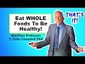 Focusing on Nutrients Is A Scam - T. Colin Campbell PhD