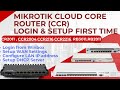 MikroTik Cloud Core router First time Setup | RB2011 |RB3011 |  CCR2004 |CCR2216-1G-12XS-2XQ
