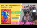 How Lord Ganesha got his Elephant head| Story Telling | Role Play | 4 year old kid | Rushika Pandita