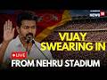 Vijay Oath Ceremony LIVE | TVK's Vijay Thalapathy Takes Oath As Chief Minister Of Tamil Nadu | N18L