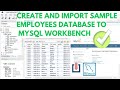 Import MySQL Sample Employees Database | Install Employees Database Tables in MySQL Workbench