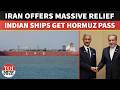 Iran Grants India Safe Hormuz Passage While Blocking Rivals In Escalating Middle East Conflict