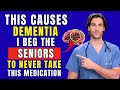 Seniors Beware: 9 Common Medications That Can Trigger Rapid Dementia | Dr. Robert Walker
