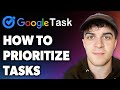 How to Prioritize Google Tasks (Full 2024 Guide)