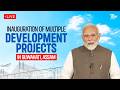 LIVE : PM Modi launches multiple development projects in Guwahati, Assam