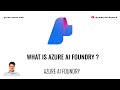 What is Azure AI Foundry?