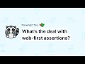What's the deal with Playwright's web-first assertions?