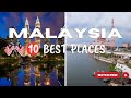 Top 10 Best Places to Visit in Malaysia - Ultimate Travel Guide