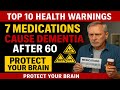 7 Common Medications That Can Cause Dementia in Seniors: How to Protect Your Brain