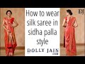 How to wear silk sari in Seedha Pallu style | Dolly Jain saree draping styles