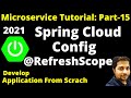 RefreshScope to load configuration properties value from Config Server | microservices tutorial P-15