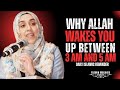Why Allah Wakes You Up Between 3 AM and 5 AM | Yasmin Mogahed Powerful Islamic Reminder