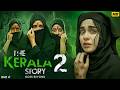 The Kerala Story 2 Goes Beyond | Ulka Gupta, Aditi Bhatia, Aishwarya | Latest Thriller Movie 2026