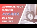 Automate your work in Abaqus using Python scripts ¦ Macros, rpy, jnl files