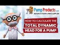 How to Calculate Total Dynamic Head For a Pump