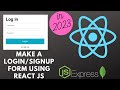 Login and Signup tutorial in React JS with node ,express and mongoDB in 2024 | MERN stack tutorial