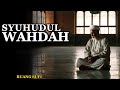 Syuhudul Wahdah: Rahasia Penyaksian Ilahi yang Mengubah Hidup - Ruang Sufi