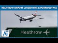 Live: Heathrow Airport Closed | 1351 Flights will be affected | Massive Fire Causes Power Outage, UK