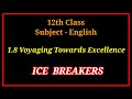 1.8 Voyaging Towards Excellence Ice Breakers 12th std English | voyaging towards excellence 12th