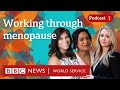 Why we need to talk about menopause in the workplace - The Conversation podcast, BBC World Service