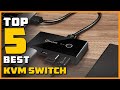 Best KVM Switch in 2023 - Top 5 KVM Switches Review