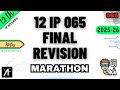 Class 12 IP 065 | One Shot Revision 2026 | Full Syllabus in 3 Hours | Last Day Strategy + Questions