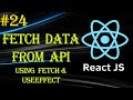 React Tutorial #24 | Fetch Data From API | useEffect | fetch | Beginner to Advance Series